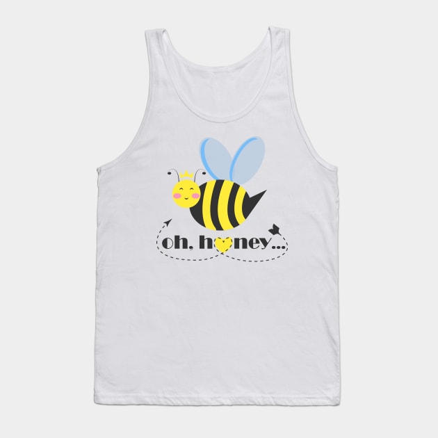 Happy bee princess character with tiara and typography Oh Honey Tank Top by Cute-Design